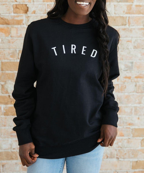 Tired Sweatshirt black slogan pullover for cosy mom loungewear, school runs, and casual everyday comfort.