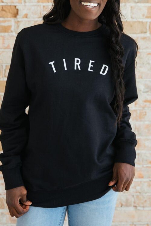 Tired Sweatshirt